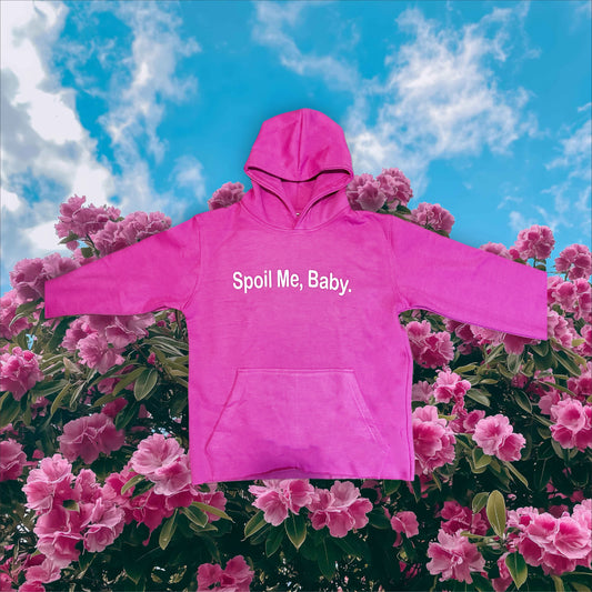 “Spoil Me, Baby.” Hoodie