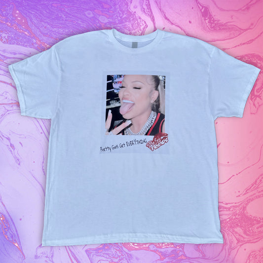 “Pretty Girls Get Everything” Tee